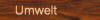 Umwelt